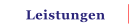 Leistungen